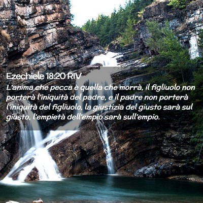Picture 02 - Ezechiele 18:20 RIV - L’anima che pecca è quella che morrà, il - Bible Verse Picture