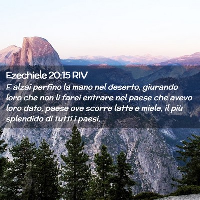 Picture 02 - Ezechiele 20:15 RIV - E alzai perfino la mano nel deserto, giurando - Bible Verse Picture