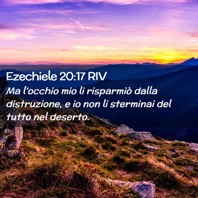 Picture 02 - Ezechiele 20:17 RIV - Ma l’occhio mio li risparmiò dalla - Bible Verse Picture