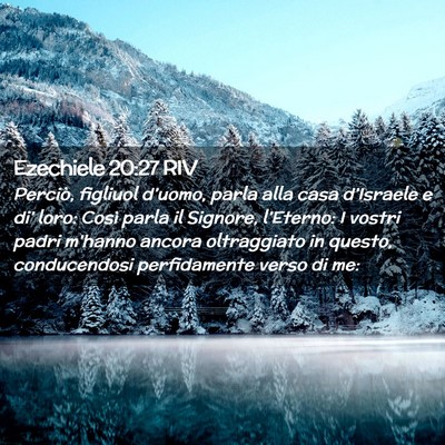 Picture 02 - Ezechiele 20:27 RIV - Perciò, figliuol d’uomo, parla alla casa - Bible Verse Picture