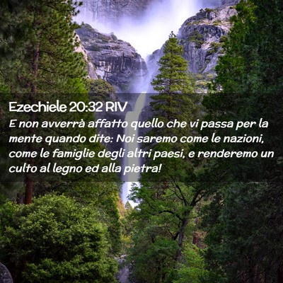 Picture 02 - Ezechiele 20:32 RIV - E non avverrà affatto quello che vi passa per la - Bible Verse Picture