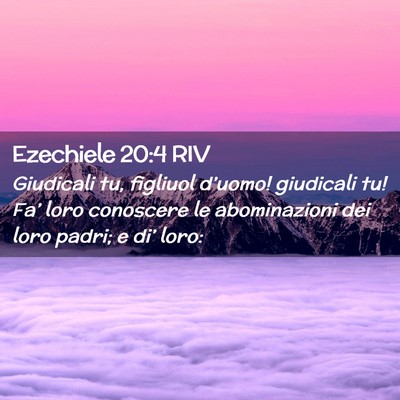 Picture 02 - Ezechiele 20:4 RIV - Giudicali tu, figliuol d’uomo! giudicali tu! - Bible Verse Picture