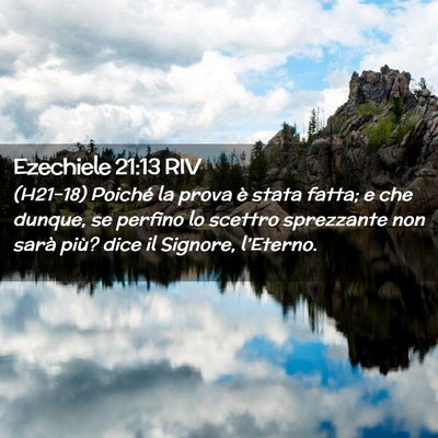 Picture 02 - Ezechiele 21:13 RIV - (H21-18) Poiché la prova è stata fatta; e che - Bible Verse Picture