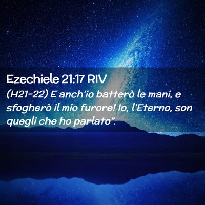Picture 02 - Ezechiele 21:17 RIV - (H21-22) E anch’io batterò le mani, e - Bible Verse Picture