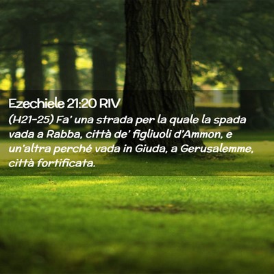 Picture 02 - Ezechiele 21:20 RIV - (H21-25) Fa’ una strada per la quale la spada - Bible Verse Picture