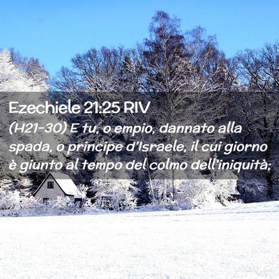 Picture 02 - Ezechiele 21:25 RIV - (H21-30) E tu, o empio, dannato alla spada, o - Bible Verse Picture