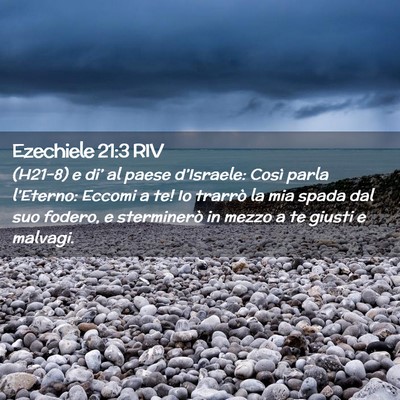 Picture 02 - Ezechiele 21:3 RIV - (H21-8) e di’ al paese d’Israele: Così parla - Bible Verse Picture