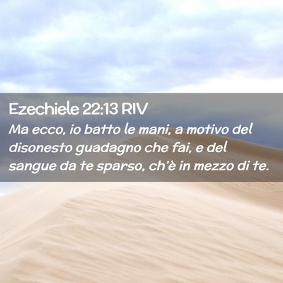 Picture 02 - Ezechiele 22:13 RIV - Ma ecco, io batto le mani, a motivo del disonesto - Bible Verse Picture