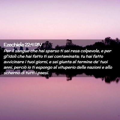 Picture 02 - Ezechiele 22:4 RIV - Per il sangue che hai sparso ti sei resa - Bible Verse Picture