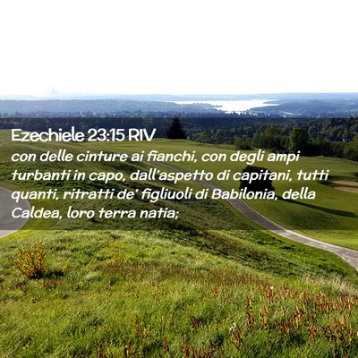 Picture 02 - Ezechiele 23:15 RIV - con delle cinture ai fianchi, con degli ampi - Bible Verse Picture