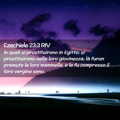 Picture 02 - Ezechiele 23:3 RIV - le quali si prostituirono in Egitto; si - Bible Verse Picture