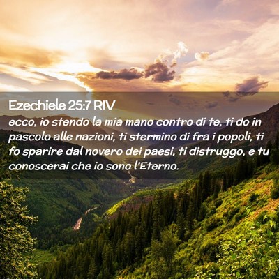Picture 02 - Ezechiele 25:7 RIV - ecco, io stendo la mia mano contro di te, ti do - Bible Verse Picture