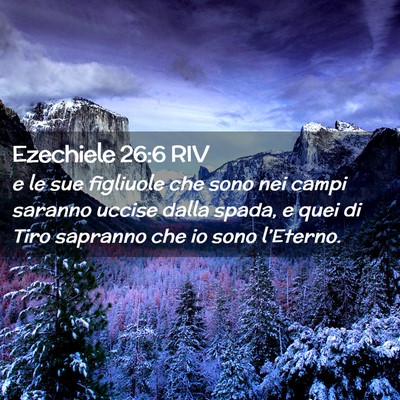 Picture 02 - Ezechiele 26:6 RIV - e le sue figliuole che sono nei campi saranno - Bible Verse Picture