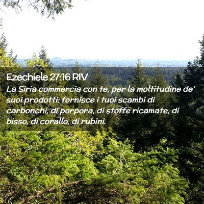 Picture 02 - Ezechiele 27:16 RIV - La Siria commercia con te, per la moltitudine - Bible Verse Picture