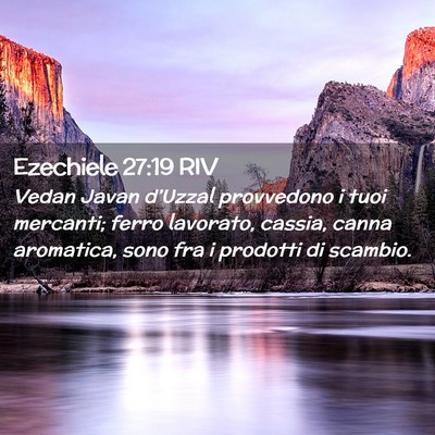 Picture 02 - Ezechiele 27:19 RIV - Vedan Javan d’Uzzal provvedono i tuoi mercanti; - Bible Verse Picture
