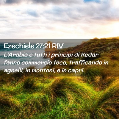 Picture 02 - Ezechiele 27:21 RIV - L’Arabia e tutti i principi di Kedar fanno - Bible Verse Picture