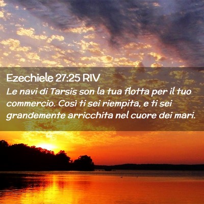 Picture 02 - Ezechiele 27:25 RIV - Le navi di Tarsis son la tua flotta per il tuo - Bible Verse Picture