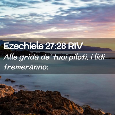 Picture 02 - Ezechiele 27:28 RIV - Alle grida de’ tuoi piloti, i lidi - Bible Verse Picture