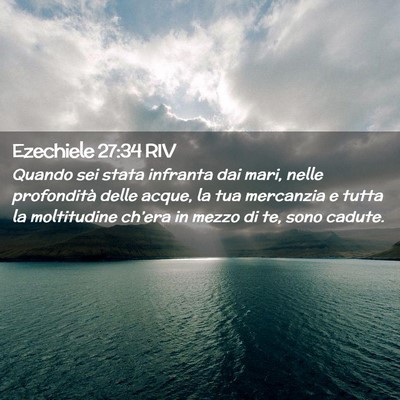 Picture 02 - Ezechiele 27:34 RIV - Quando sei stata infranta dai mari, nelle - Bible Verse Picture