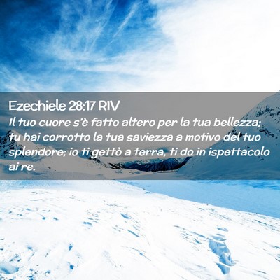 Picture 02 - Ezechiele 28:17 RIV - Il tuo cuore s’è fatto altero per la tua - Bible Verse Picture
