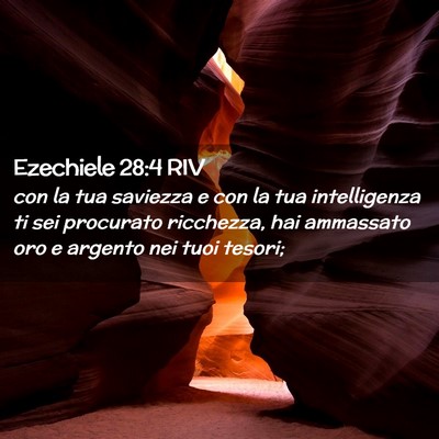 Picture 02 - Ezechiele 28:4 RIV - con la tua saviezza e con la tua intelligenza ti - Bible Verse Picture