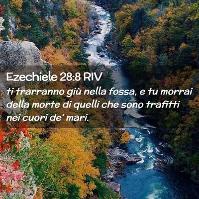 Picture 02 - Ezechiele 28:8 RIV - ti trarranno giù nella fossa, e tu morrai della - Bible Verse Picture