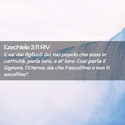 Picture 02 - Ezechiele 3:11 RIV - E va’ dai figliuoli del tuo popolo che sono in - Bible Verse Picture