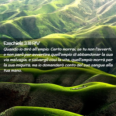 Picture 02 - Ezechiele 3:18 RIV - Quando io dirò all’empio: Certo morrai, se tu - Bible Verse Picture
