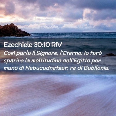 Picture 02 - Ezechiele 30:10 RIV - Così parla il Signore, l’Eterno: Io farò - Bible Verse Picture