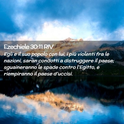 Picture 02 - Ezechiele 30:11 RIV - Egli e il suo popolo con lui, i più violenti fra - Bible Verse Picture