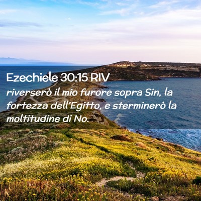 Picture 02 - Ezechiele 30:15 RIV - riverserò il mio furore sopra Sin, la fortezza - Bible Verse Picture
