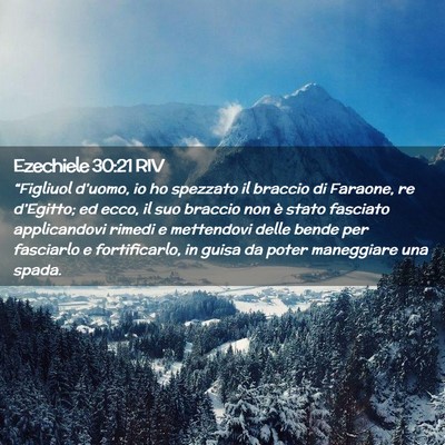 Picture 02 - Ezechiele 30:21 RIV - “Figliuol d’uomo, io ho spezzato il braccio - Bible Verse Picture