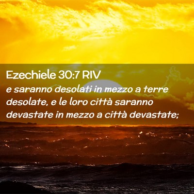 Picture 02 - Ezechiele 30:7 RIV - e saranno desolati in mezzo a terre desolate, e - Bible Verse Picture