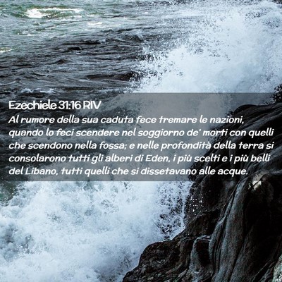 Picture 02 - Ezechiele 31:16 RIV - Al rumore della sua caduta fece tremare le - Bible Verse Picture