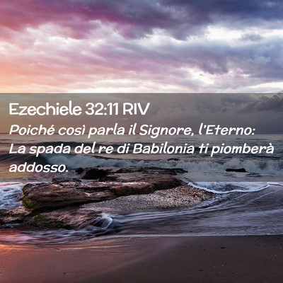 Picture 02 - Ezechiele 32:11 RIV - Poiché così parla il Signore, l’Eterno: La - Bible Verse Picture