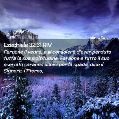 Picture 02 - Ezechiele 32:31 RIV - Faraone li vedrà, e si consolerà d’aver - Bible Verse Picture