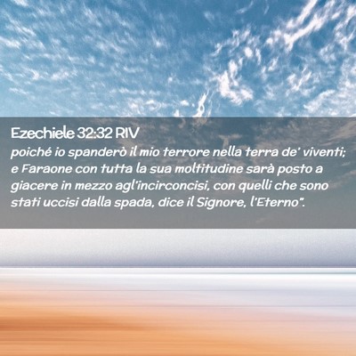 Picture 02 - Ezechiele 32:32 RIV - poiché io spanderò il mio terrore nella terra - Bible Verse Picture