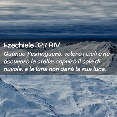 Picture 02 - Ezechiele 32:7 RIV - Quando t’estinguerò, velerò i cieli e ne - Bible Verse Picture