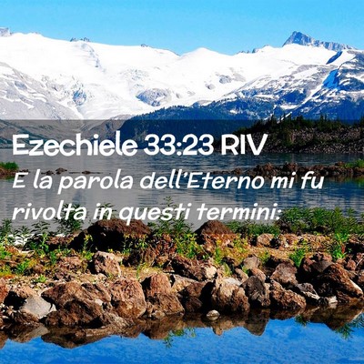 Picture 02 - Ezechiele 33:23 RIV - E la parola dell’Eterno mi fu rivolta in questi - Bible Verse Picture