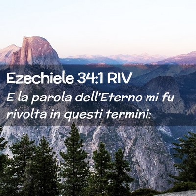 Picture 02 - Ezechiele 34:1 RIV - E la parola dell’Eterno mi fu rivolta in questi - Bible Verse Picture