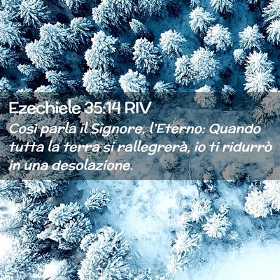 Picture 02 - Ezechiele 35:14 RIV - Così parla il Signore, l’Eterno: Quando tutta - Bible Verse Picture