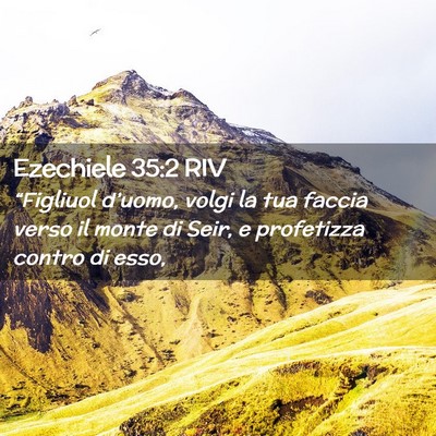 Picture 02 - Ezechiele 35:2 RIV - “Figliuol d’uomo, volgi la tua faccia verso - Bible Verse Picture