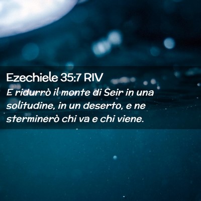 Picture 02 - Ezechiele 35:7 RIV - E ridurrò il monte di Seir in una solitudine, in - Bible Verse Picture