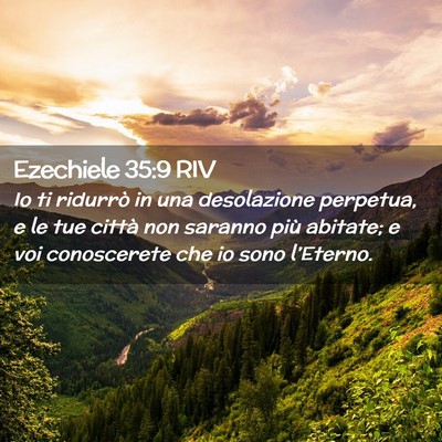 Picture 02 - Ezechiele 35:9 RIV - Io ti ridurrò in una desolazione perpetua, e le - Bible Verse Picture