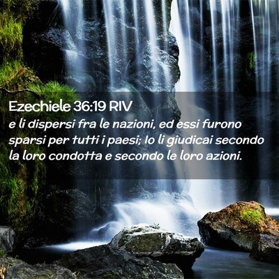 Picture 02 - Ezechiele 36:19 RIV - e li dispersi fra le nazioni, ed essi furono - Bible Verse Picture