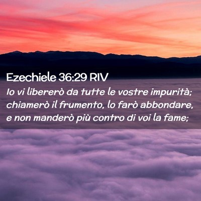 Picture 02 - Ezechiele 36:29 RIV - Io vi libererò da tutte le vostre impurità; - Bible Verse Picture