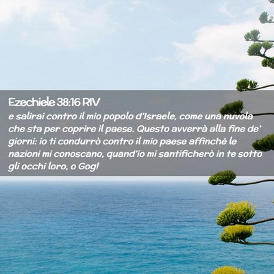 Picture 02 - Ezechiele 38:16 RIV - e salirai contro il mio popolo d’Israele, come - Bible Verse Picture