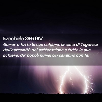 Picture 02 - Ezechiele 38:6 RIV - Gomer e tutte le sue schiere, la casa di Togarma - Bible Verse Picture