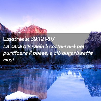 Picture 02 - Ezechiele 39:12 RIV - La casa d’Israele li sotterrerà per purificare - Bible Verse Picture