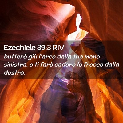 Picture 02 - Ezechiele 39:3 RIV - butterò giù l’arco dalla tua mano sinistra, e - Bible Verse Picture